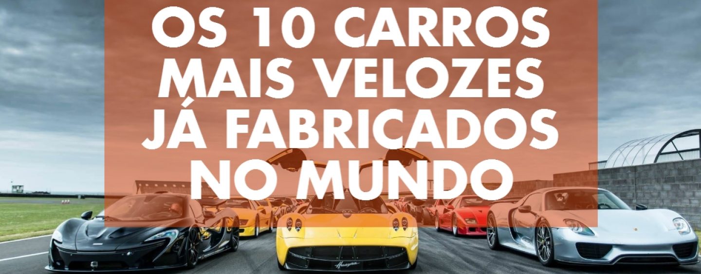 Os 10 carros mais velozes já fabricados no mundo