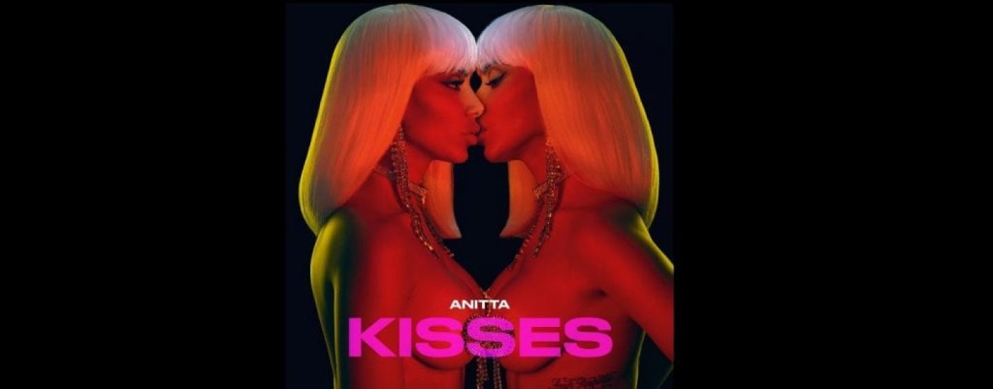 Anitta lança “Kisses”
