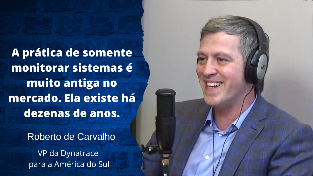 Podcast – Observabilidade gera a estabilidade que leva à confiabilidade dos sistemas e dos dados